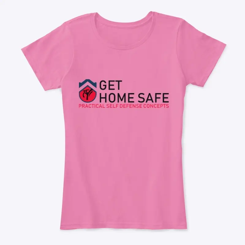 Women's Get Home Safe shirt